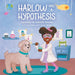 Harlow Has a Hypothesis: Explaining the Scientific Method