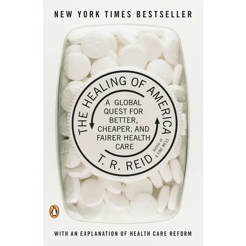 The Healing of America: A Global Quest for Better, Cheaper, and Fairer Health Care
