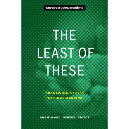The Least of These: Practicing a Faith Without Margins