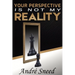 Your Perspective Is Not My Reality