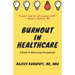 Burnout in Healthcare: A Guide to Addressing the Epidemic
