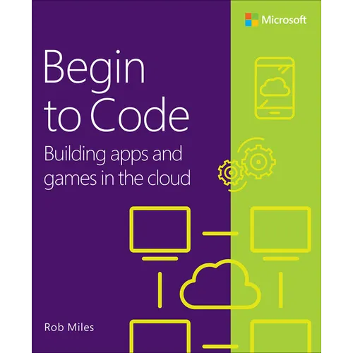 Begin to Code: Building Apps and Games in the Cloud