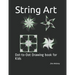 String Art: Dot-to-Dot Drawing book for Kids