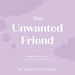 The Unwanted Friend: A Being Human Guide to Recognising the Mind's Stories