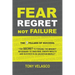 Fear Regret, Not Failure: The 7 Pillars of Success: "The SECRET to forging the mindset necessary to take risk, create wealth and succeed in an u