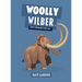 Woolly Wilber: Forty Thousand Years Ago