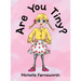 Are You Tiny?