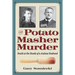 The Potato Masher Murder: Death at the Hands of a Jealous Husband