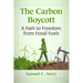 The Carbon Boycott: A Path to Freedom from Fossil Fuels
