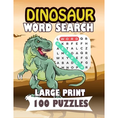 Dinosaur Word Search large print 100 puzzles: For adults and teens perfect gift