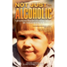 Not Just an Alcoholic