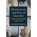 Decisiveness and Fear of Disorder: Political Decision-Making in Times of Crisis