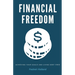 Financial Freedom: Achieving Your Goals and Living Debt Free