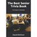 The Best Senior Trivia Book: For Groups or Individuals