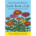 Neale Donald Walsch's Little Book of Life: Living the Message of Conversations with God