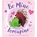 Be Mine, Porcupine