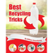 Best Recycling Tricks