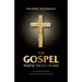 The Gospel You've Never Heard: An Understanding That Will Change Your Life