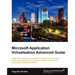 Microsoft Application Virtualization Advanced Guide