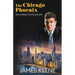 The Chicago Phoenix: Jimmy Keene's Untold Story