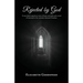 Rejected by God: A near death experience story of hope and truth and a word of warning for the curiously wayward Christian.