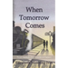 When Tomorrow Comes