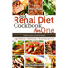 Renal Diet Cookbook For One: Low Sodium, Phosphorus, and Potassium Recipes to Improve Kidney Function and Avoid Dialysis