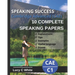 Speaking Success: Cambridge Advanced (CAE) 10 complete speaking papers. Practice tests C1.