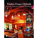 Timber Frame Hybrids: Enduring Traditions, Boundless Possibilities
