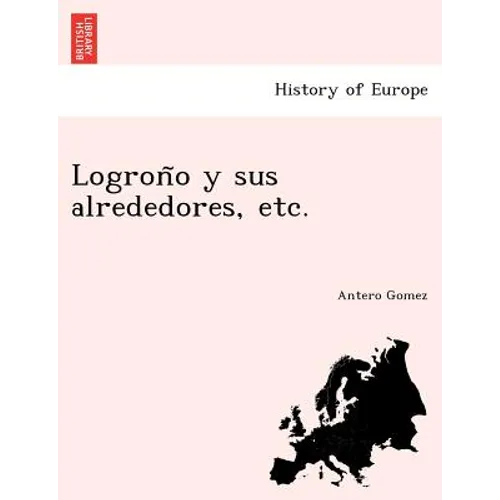 Logroño y sus alrededores, etc.