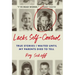 Lacks Self-Control: True Stories I Waited Until My Parents Died to Tell