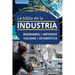 La biblia de la Industria - Ingeniería, Métodos, Calidad y Estadística