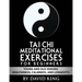 TAI CHI Meditational Exercises for Beginners by David King