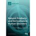 Natural Products and Derivatives in Human Disorders