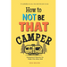 How To Not Be THAT Camper: Campground Etiquette For People Who Mean Well