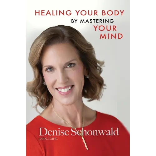 HEALING YOUR BODY BY MASTERING YOUR MIND Second Edition