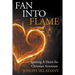Fan Into Flames: Igniting A Heart for Christian Arsonism
