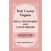 York County, Virginia Wills, Inventories and Court Orders, 1732-1737