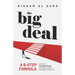 The Big Deal: A 6-Step Formula to Kill Your Low Sales Stress and Help You to Close the Biggest Deals Ever