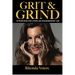 Grit & Grind: 10 Principles for Living an Extraordinary Life