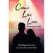 Come Live Love Guidance for Life: As told to Sharon Sue Hiller