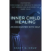 Inner Child Healing - An Encounter with Self: Cultivating Forgiveness as a Bridge to Healing Past Wounds and Nurturing the Inner Child