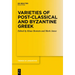 Varieties of Post-Classical and Byzantine Greek