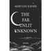 The Far Unlit Unknown