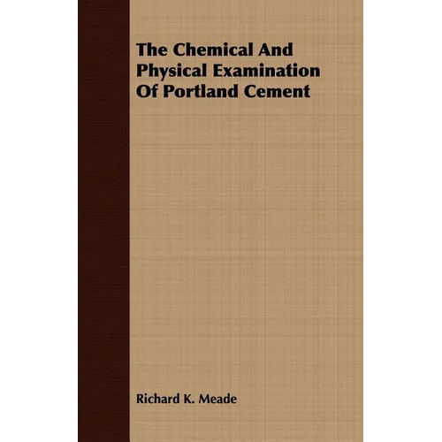 The Chemical And Physical Examination Of Portland Cement