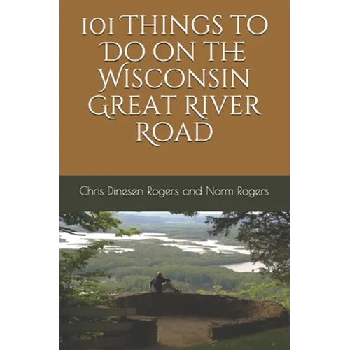101 Things to Do on the Wisconsin Great River Road