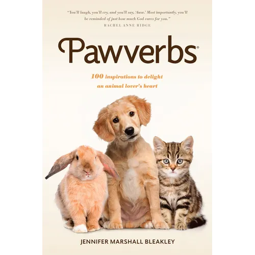 Pawverbs: 100 Inspirations to Delight an Animal Lover's Heart