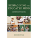 Reimagining the Educated Mind: Using Student Choice Curriculum to Transform Educational Practices