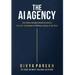 The AI Agency: How Bold Leaders Build Scalable, Human-Centered AI Without Losing Their Soul