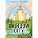 Rainbow City: Exploring what we won't find (or miss!) in Heaven or on the new Earth